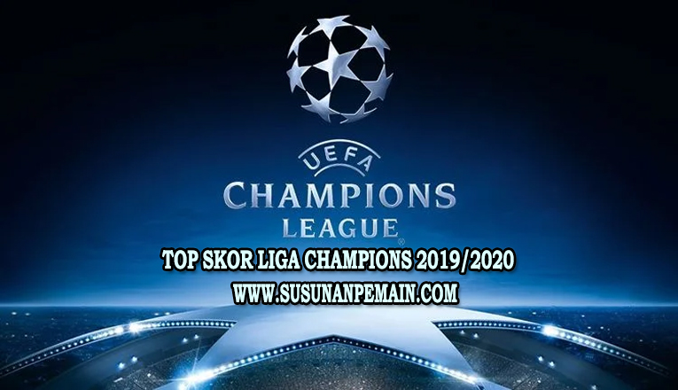 Top Skor Liga Champions 2019/2020