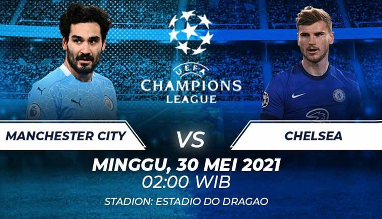 Prediksi Manchester City vs Chelsea 30 Mei 2021