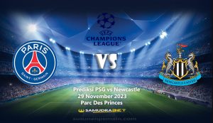 Prediksi PSG vs Newcastle Liga Champions 29 November 2023